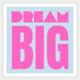 Dream Big Magnet